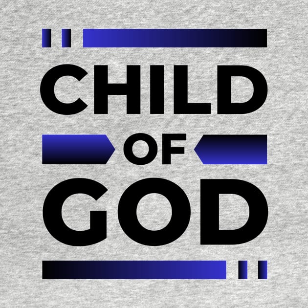 Child Of God | Christian by All Things Gospel